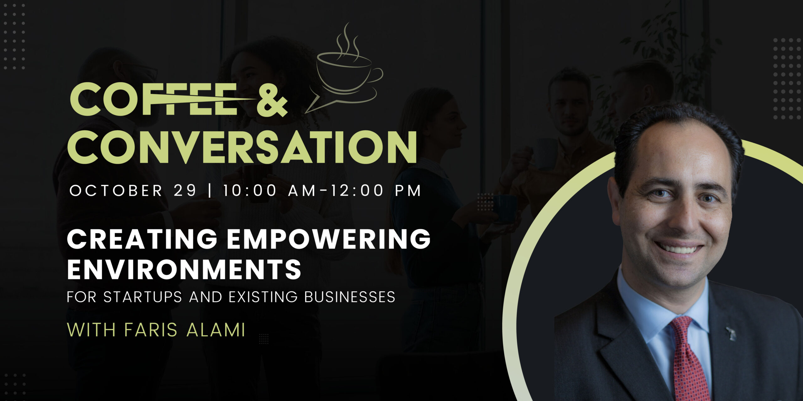 creating empowering environments for startups and existing businesses With FARIS ALAMI